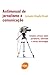 Antimanual de Jornalismo E Comunicacao: Ensaios Criticos Sobre Jornalismo, Televisao E Novas Tecnologias (Portuguese Edition)