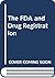 The Fda And Drug Registration