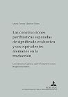 Las construcciones perifrásticas españolas de significado evaluativo y sus equivalentes alemanes en la traducción: Con ejercicios para la clase de ... Kommunikation) (Spanish Edition) Las construcciones perifrásticas españolas de significado evaluativo y sus equivalentes alemanes en la traducción: Con ejercicios para la clase de ... Kommunikation) (Spanish Edition)