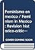 Feminismo en mexico / Feminism in Mexico: Revision historico-critica del siglo que termina (Spanish Edition)