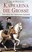Katharina die Grosse.