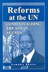 Reforms at the United Nations: Contextualising the Annan Agenda Reforms at the United Nations: Contextualising the Annan Agenda