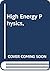 High Energy Physics