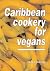Caribbean Cookery for Vegans