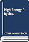 High Energy Physics