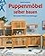 Puppenmöbel selber bauen. Mit exakten Plänen und Anleitungen.