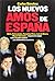 Los Nuevos Amos de Espana: Botin, Entrecanales, Florentino Perez, Luis del Rivero, Miguel Sebastian--: El Pacto de Sangre Entre El Poder Politico (Spanish Edition)