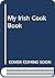My Irish Cookbook
