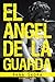 El Angel de la Guarda
