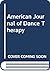 American Journal of Dance Therapy