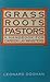 Grass Roots Pastors: A Hand...