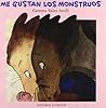 Me Gustan Los Monstruos (Spanish Edition)
