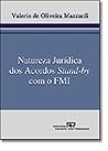 Natureza Juridica E Eficacia DOS Acordos Stand-By Com O Fmi Natureza Juridica E Eficacia DOS Acordos Stand-By Com O Fmi