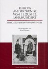 Europa an der Wende vom 11. zum 12. Jahrhundert: Beitraege zu Ehren von Werner Goez (German Edition)