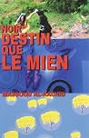 Noir destin que l...