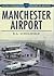 Manchester Airport (Sutton's Photographic History of Aviation)