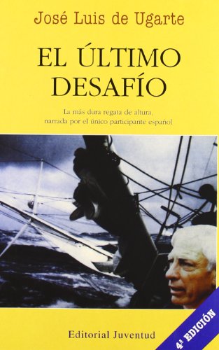 El Último Desafío: La Más Dura Regata De Altura, Narrada Por El Único Participante Español (Paperback)