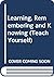 Learning, Remembering and Knowing (Teach Yourself)