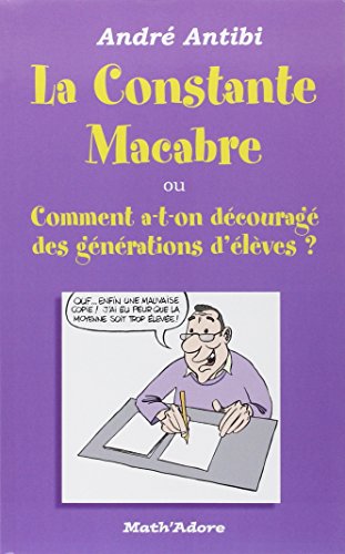 La Constante Macabre, Ou, Comment A T On Découragé Des Générations D'élèves? (Paperback)