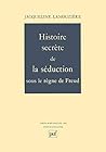 Histoire secrète de la séduction sous le règne de Freud