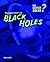 The Mystery of Black Holes (Can Science Solve...?)