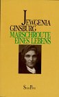 Marschroute eines Lebens by Eugenia Ginzburg Marschroute eines Lebens by Eugenia Ginzburg