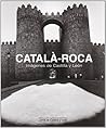 Catala-Roca: Imagenes de Castilla y Leon (Spanish Edition) Catala-Roca: Imagenes de Castilla y Leon (Spanish Edition)