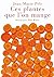 Ces plantes que l'on mange (French Edition)