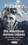 Die Abenteuer meines Lebens. Der Himalaja und andere Herausforderungen.