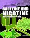 Caffeine and Nicotine: A Dependent Society