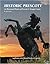 Historic Prescott: An Illustrated History of Prescott & Yavapai County