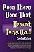 Been There, Done That, Haven't Forgotten by Gordon Kainer