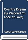 Country Dreaming (Second Chance at Love) Country Dreaming (Second Chance at Love)