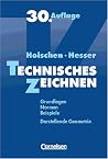 Technisches Zeichnen. Grundlagen, Normen, Beispiele. Darstellende Geometrie Technisches Zeichnen. Grundlagen, Normen, Beispiele. Darstellende Geometrie
