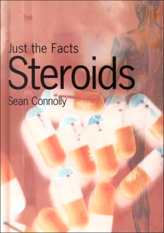 Steroids (Just the Facts)