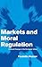 Markets and Moral Regulation: Cultural Change in the European Union (Themes in European Governance)