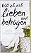 Will Ich Dich Lieben Und Betrügen Roman