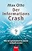 Der Informationscrash: Wie Wir Systematisch Für Dumm Verkauft Werden