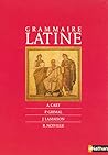 Grammaire Latine (French Edition)