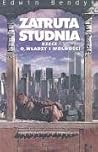 Zatruta studnia: rzecz o władzy i wolności Zatruta studnia: rzecz o władzy i wolności