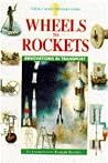 Wheels to Rockets: Innovations in Transport (Ideas and Inventions) Wheels to Rockets: Innovations in Transport (Ideas and Inventions)