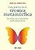 GUÍA PRÁCTICA DE LA TÉCNICA METAMÓRFICA by Maria Carmen