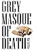 Grey Masque of Death