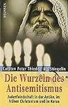 Die Wurzeln des Antisemitismus.