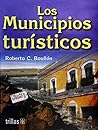 Los Municipios Turísticos Los Municipios Turísticos