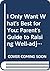 I Only Want What's Best for You: Parent's Guide to Raising Well-adjusted Children