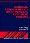 Clinical Approaches to Sex Offenders and Their Victims (Paperback)
