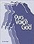 Ours is the Voice for God