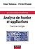 Analyse de Fourier et applications : exercices corrigés. 2ème cycle. Ecoles d'ingénieurs