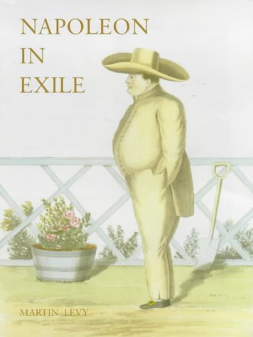 Napoleon in Exile: The Houses and Furniture Supplied by the British Government for the Emperor and His Entourage on St.Helena (Paperback)